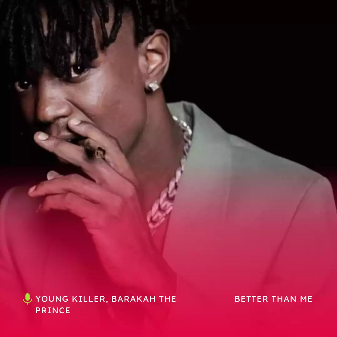 Young Killer ft Barakah The Prince Better Than Me Mp3 Download