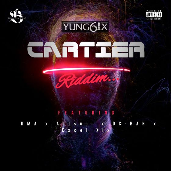 Yung6ix – Cartier Riddim ft. Suji DMA OG Rah Excel XIX