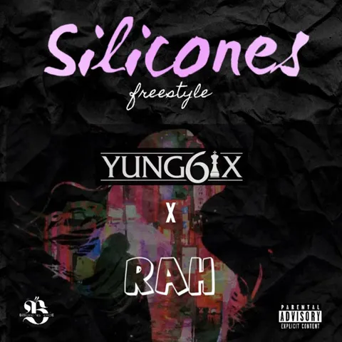 Yung6ix – Silicones Freestyles ft Og