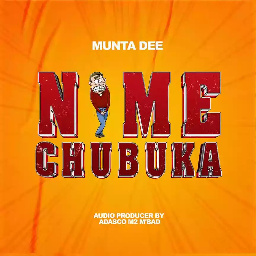 Nimechubuka By Munta Dee