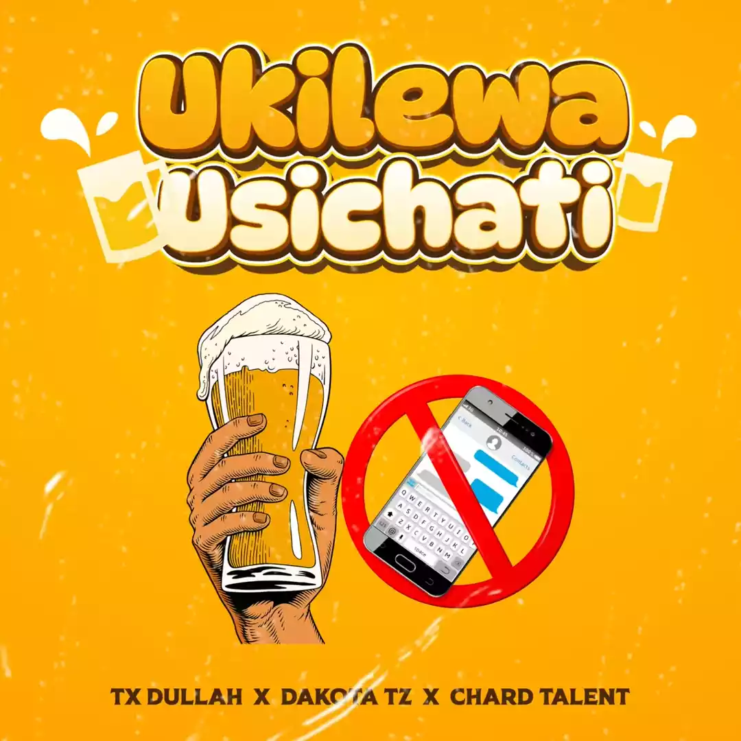 Ukilewa Usichati By TXDullah