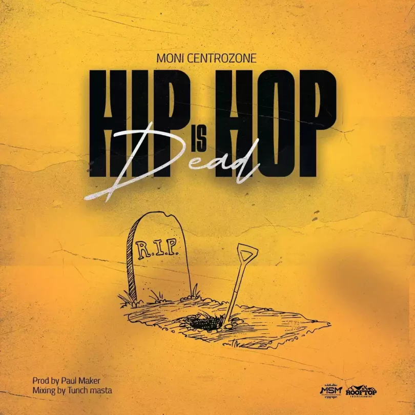 Hip Hop is Dead By Moni Centrozone