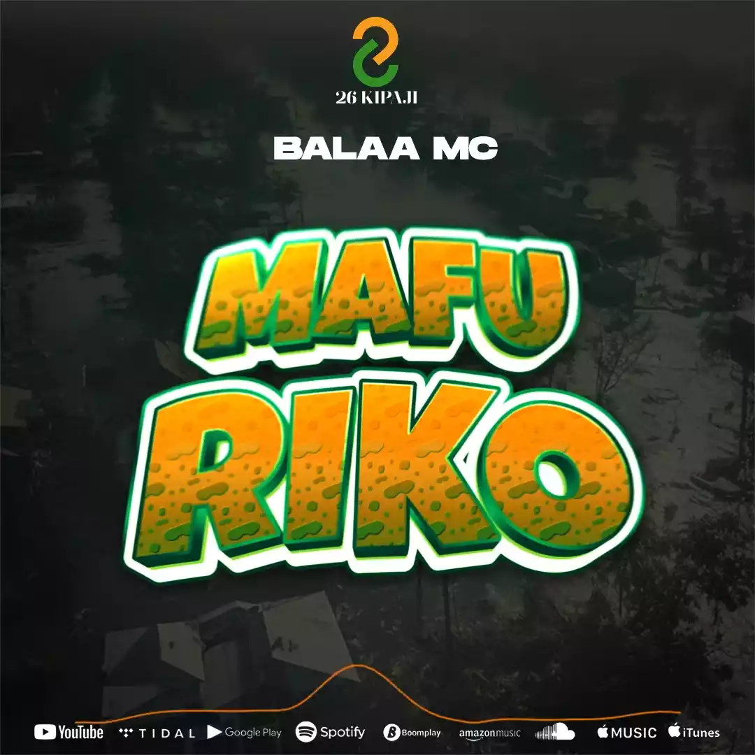 Mafuriko By Balaa Mc