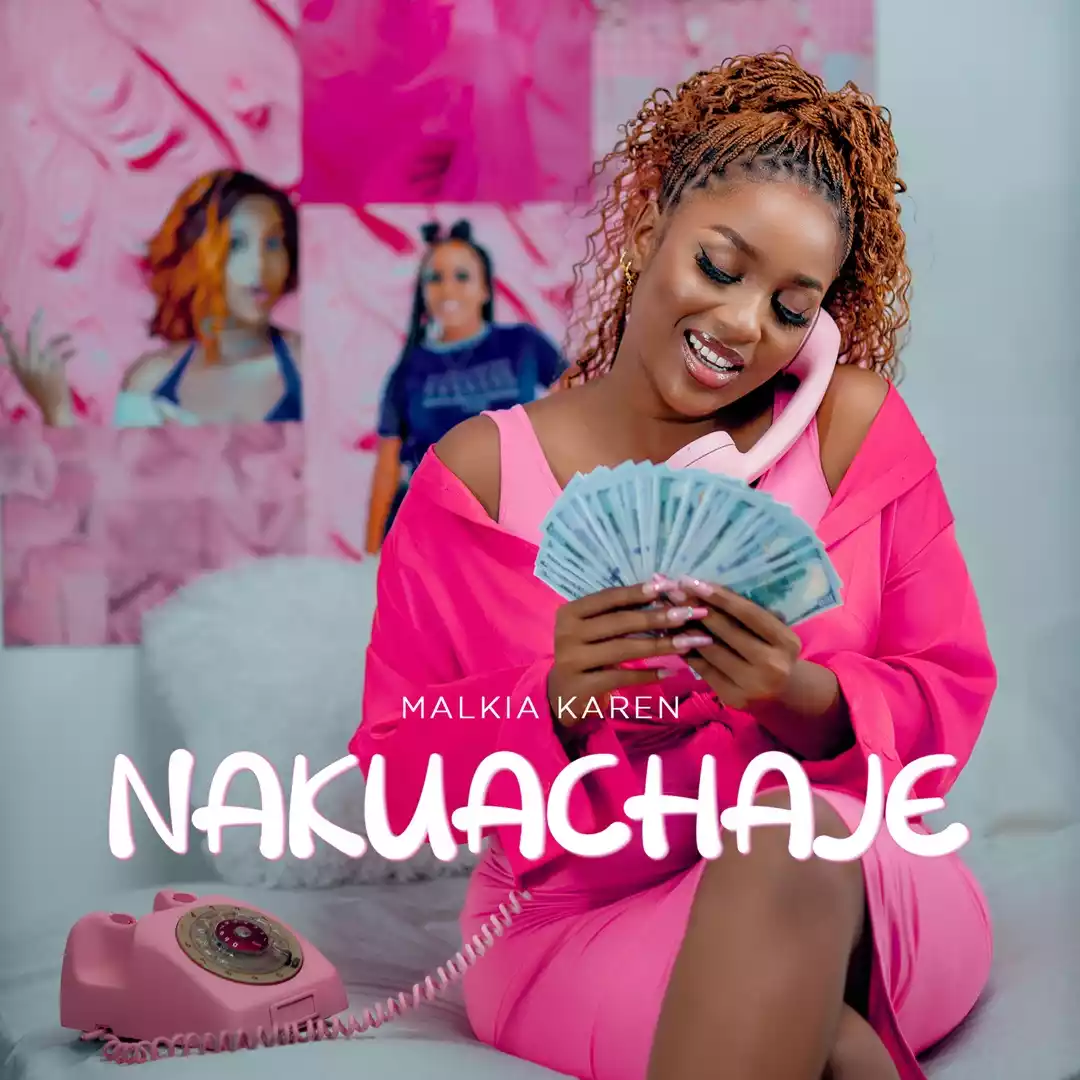 Nakuachaje By Malkia Karen