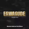 4x Egwagudee Kibembe Song By Christian Bella