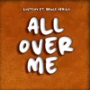 All over me