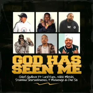 God Has Seen Me By Chief Godlove ft. Lord Eyez, Nikki Mbishi, Stamina & P Mawenge 105 gohasseeme