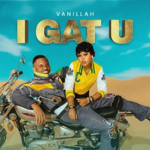 I Gat U By Vanillah 99 igatuc