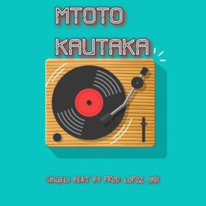 Mtoto Kautaka Mtoto Kautaka