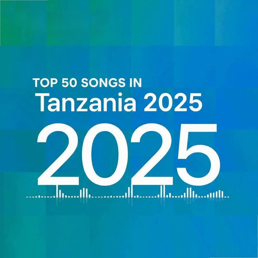 Nyimbo Bora za Mwaka 2025 Tanzania